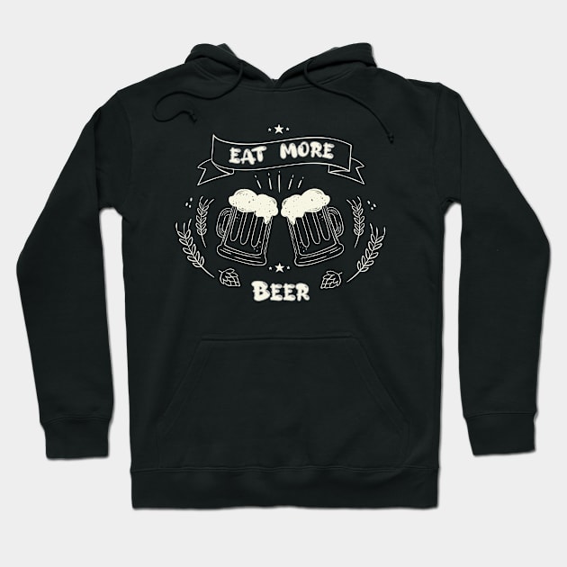 Eat More Beer funny gift idea black and white Hoodie by AYOMA